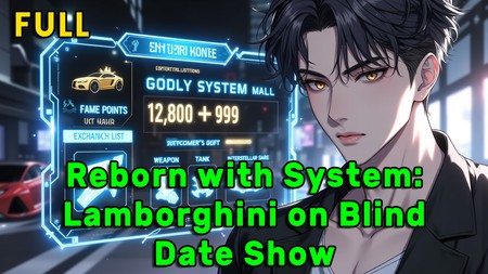 Reborn with System: Lamborghini on Blind Date Show