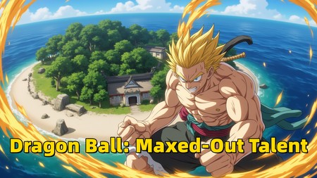 Dragon Ball: Maxed-Out Talent