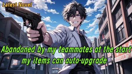 Abandoned by my teammates at the start, my items can auto-upgrade.