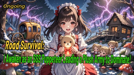 Road Survival: I Awaken as an SSS Puppeteer Leading a Plush Army to Dominate! #apocalypse