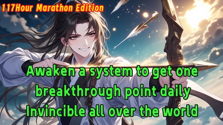 Awaken a system to get one breakthrough point daily! Invincible all over the world!