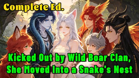 Kicked Out by Wild Boar Clan, She Moved Into a Snake&amp;amp;#039;s Nest
