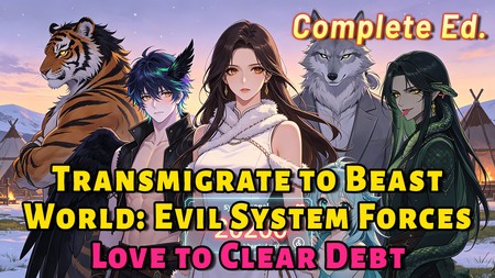 Transmigrate to Beast World: Evil System Forces Love to Clear Debt