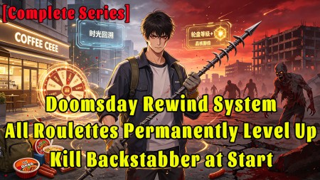 Doomsday Rewind System: All Roulettes Permanently Level Up, Kill Backstabber at Start.