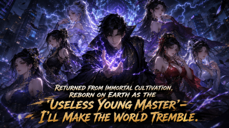 Returned as a godly cultivator, reborn as a &amp;#039;trash heir&amp;#039; — now the world trembles before me. #novel
