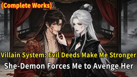 Villain System: Evil Deeds Make Me Stronger, She-Demon Forces Me to Avenge Her.