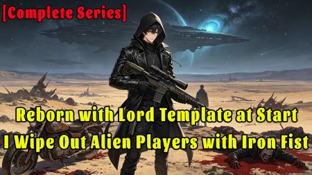 Reborn with Lord Template at Start, I Wipe Out Alien Players with Iron Fist.
