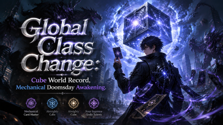 Global Class Change: Cube World Record, Mechanical Doomsday Awakening.